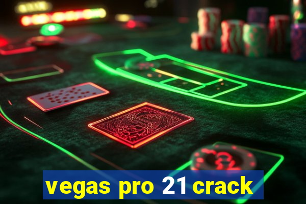 vegas pro 21 crack